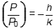 P over P sub 0 = negative h over k