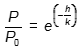 P over P sub 0 = e to the power of negative h over k